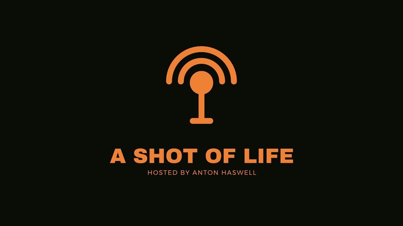 A Shot of Life Podcast
